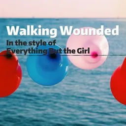 Titelbild für Walking Wounded - Everything But the Girl Karaoke-Version