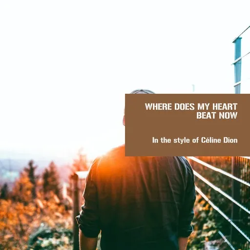 Karaoke Where Does My Heart Beat Now by Céline Dion — sing along with lyrics on Singa