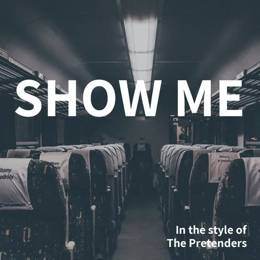 Karaoke Show Me by The Pretenders — sing along with lyrics on Singa