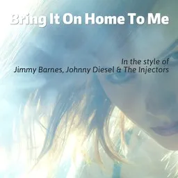 Cover art for Bring It On Home To Me - Jimmy Barnes,Johnny Diesel & The Injectors karaoke version
