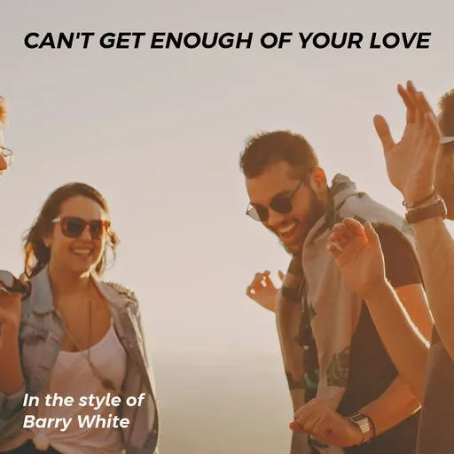 Karaoke Can't Get Enough Of Your Love esittäjältä Barry White — laula mukana sanoituksilla Singassa