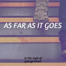 Titelbild für As Far As It Goes - George Strait Karaoke-Version