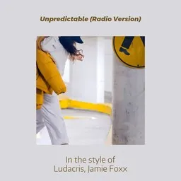 Cover art for Unpredictable (Radio Version) - Jamie Foxx,Ludacris karaoke version