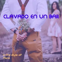 Cover art for Clavado En Un Bar - Maná karaoke version