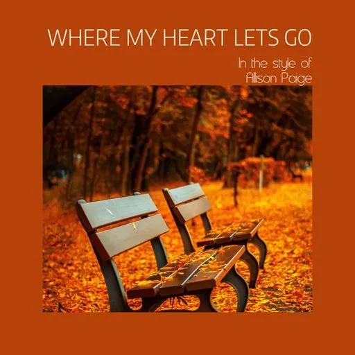 Where My Heart Lets Go - Karaoke