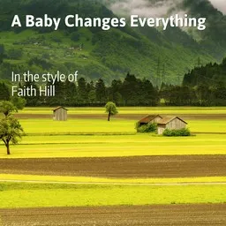 Karaokekappaleen A Baby Changes Everything - Faith Hill kansikuva