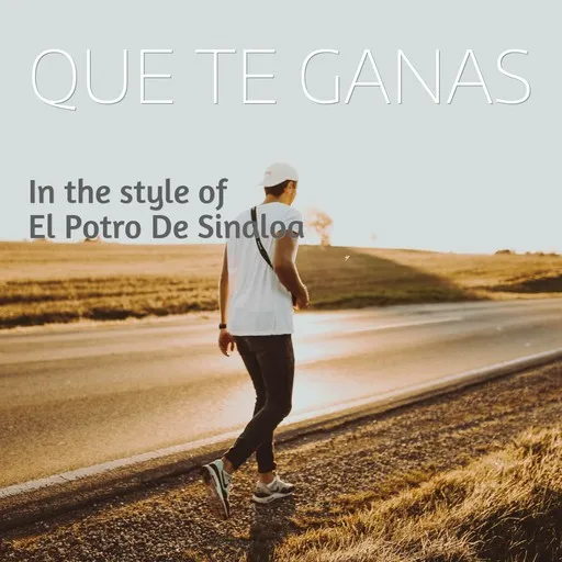 Que Te Ganas - Karaoke