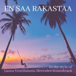 Cover art for En saa rakastaa - Hercules Soundtrack,Laura Voutilainen karaoke version