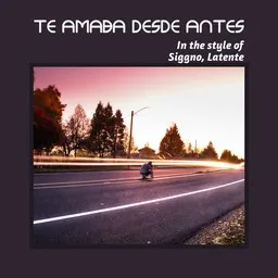 Karaokekappaleen Te Amaba Desde Antes - Latente,Siggno kansikuva