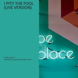 Omslagsbild för I Pity the Fool (Live Version) - Robert Cray,Shamekia Copeland karaokeversion