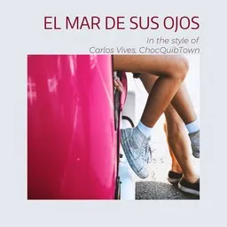 Omslagsbild för El Mar De Sus Ojos - Carlos Vives,ChocQuibTown karaokeversion