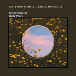 Cover art for Last Friday Night (T.G.I.F.) (Guitar Version) - Katy Perry karaoke version