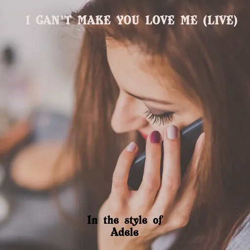 I Can't Make You Love Me (Live) - Karaoke