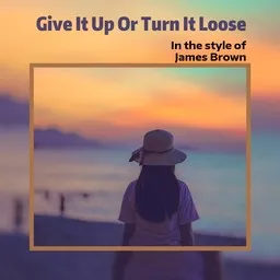 Cover art for Give It Up Or Turn It Loose - James Brown karaoke version