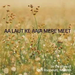 Cover art for Aa Laut Ke Aaja Mere Meet - Mukesh,Rani Roopmati karaoke version