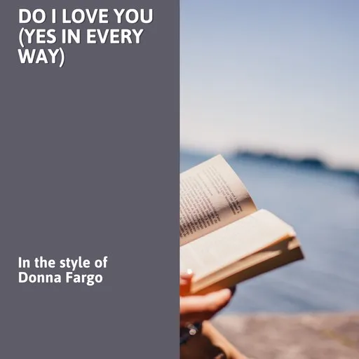 Do I Love You (Yes In Every Way) - Karaoke