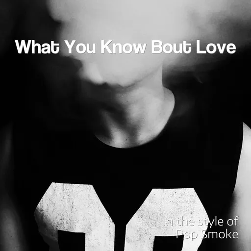 What You Know Bout Love - Karaoke