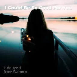 Cover art for I Could Be So Good For You - Dennis Waterman karaoke version