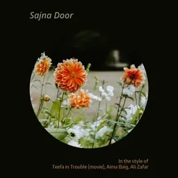 Cover art for Sajna Door - Aima Baig,Ali Zafar,Teefa in Trouble (movie) karaoke version