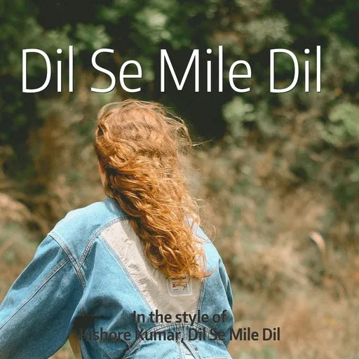 Karaoke Dil Se Mile Dil von Dil Se Mile Dil, Kishore Kumar — mit Songtext mitsingen auf Singa