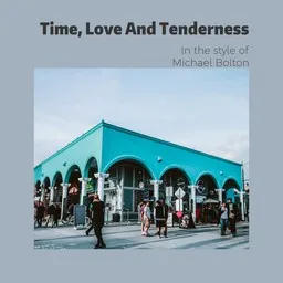 Titelbild für Time, Love And Tenderness - Michael Bolton Karaoke-Version