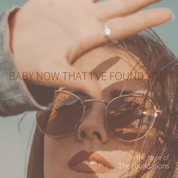 Cover art for Baby Now That I've Found You - The Foundations karaoke version