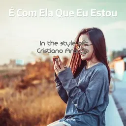Cover art for É Com Ela Que Eu Estou - Cristiano Araújo karaoke version