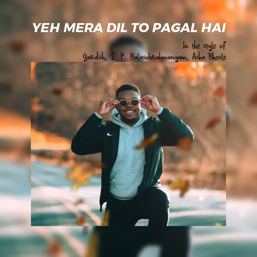 Karaoke Yeh Mera Dil To Pagal Hai esittäjältä Asha Bhosle, Gardish, S. P. Balasubrahmanyam — laula mukana sanoituksilla Singassa