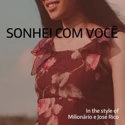 Cover art for Sonhei Com Você - Milionário e José Rico karaoke version