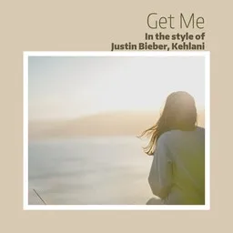 Cover art for Get Me - Justin Bieber,Kehlani karaoke version