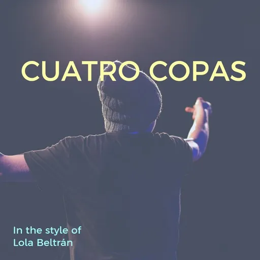 Karaoke Cuatro Copas by Lola Beltrán — sing along with lyrics on Singa