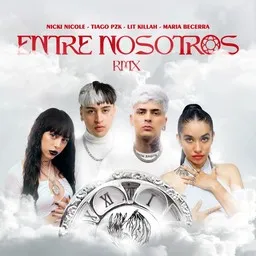 Cover art for Entre Nosotros (Remix) - LIT killah,Maria Becerra,Nicki Nicole,Tiago PZK karaoke version