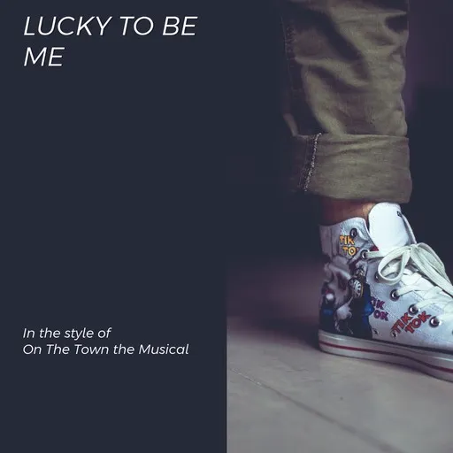 Karaoke Lucky To Be Me by On The Town the Musical — sing along with lyrics on Singa