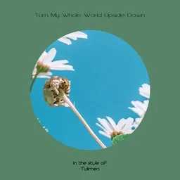Titelbild für Turn My Whole World Upside Down - Tulimeri Karaoke-Version