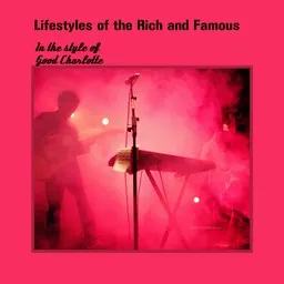 Titelbild für Lifestyles of the Rich and Famous - Good Charlotte Karaoke-Version