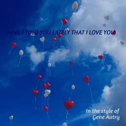 Cover art for Have I Told You Lately That I Love You - Gene Autry karaoke version