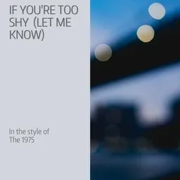 Cover art for If You're Too Shy  (Let Me Know) - The 1975 karaoke version