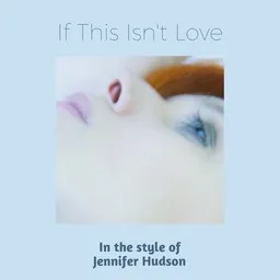 Cover art for If This Isn't Love - Jennifer Hudson karaoke version