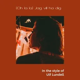 Cover art for (Oh la la) Jag vill ha dig - Ulf Lundell karaoke version