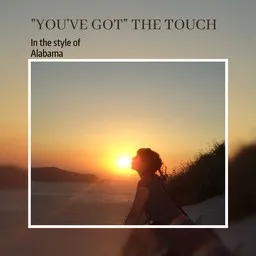 Cover art for You've Got the Touch - Alabama karaoke version