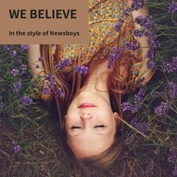 Titelbild für We Believe - Newsboys Karaoke-Version