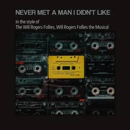 Omslagsbild för Never Met A Man I Didn't Like - The Will Rogers Follies,Will Rogers Follies the Musical karaokeversion
