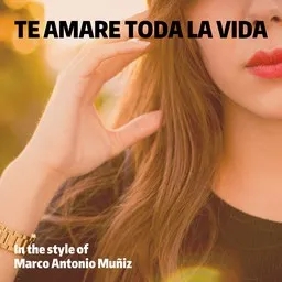 Cover art for Te Amare Toda La Vida - Marco Antonio Muñiz karaoke version