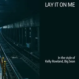 Cover art for Lay It On Me - Big Sean,Kelly Rowland karaoke version