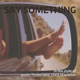 Cover art for Say Something - Chris Stapleton,Justin Timberlake karaoke version