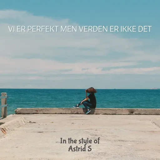 Karaoke Vi er perfekt men verden er ikke det by Astrid S — sing along with lyrics on Singa