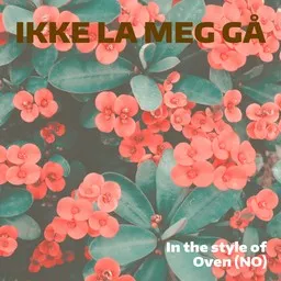 Cover art for Ikke La Meg Gå - Oven (NO) karaoke version