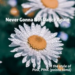 Karaokekappaleen Never Gonna Not Dance Again - P!NK kansikuva