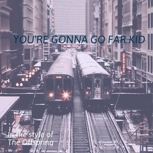 Karaoke You're Gonna Go Far Kid von The Offspring — mit Songtext mitsingen auf Singa