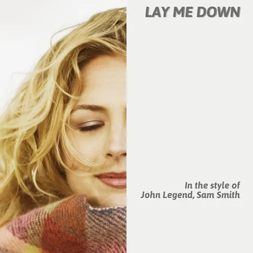Karaoke Lay Me Down by John Legend, Sam Smith — sing along with lyrics on Singa